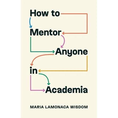 How to Mentor Anyone in Academia - Hardcover