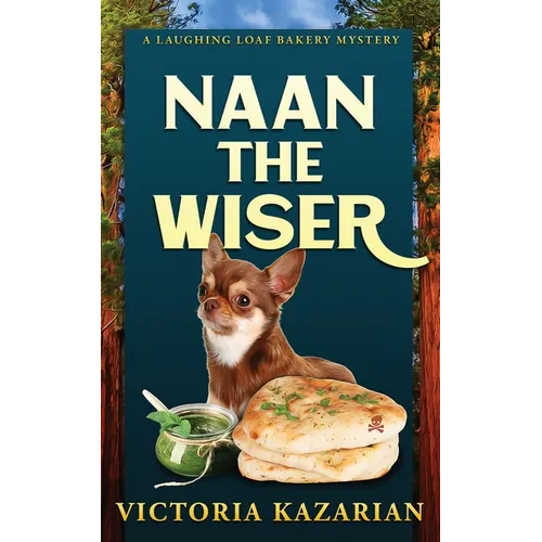 Naan the Wiser: A Laughing Loaf Bakery Mystery - Paperback