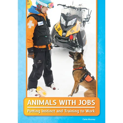 Animals with Jobs: Putting Instinct and Training to Work - Hardcover