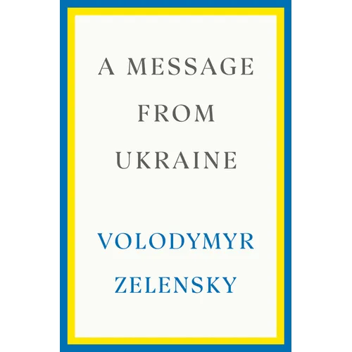 A Message from Ukraine: Speeches, 2019-2022 - Hardcover