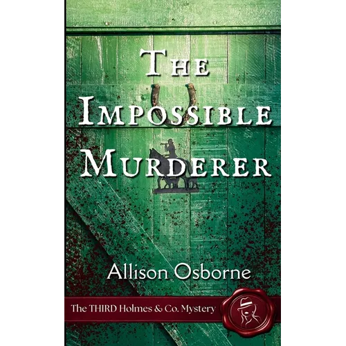 The Impossible Murderer: The THIRD Holmes & Co. Mystery - Paperback