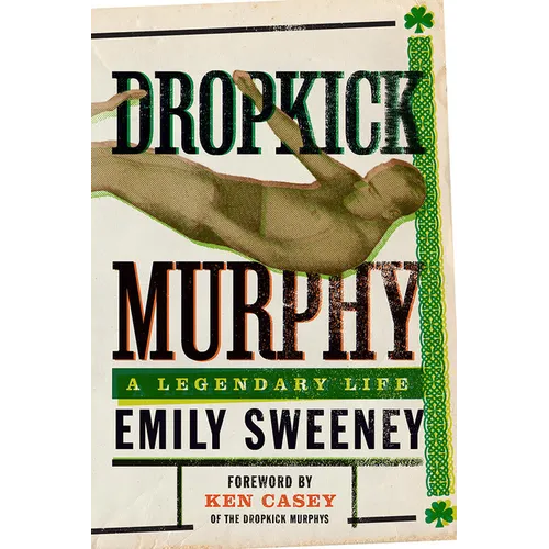 Dropkick Murphy: A Legendary Life - Paperback