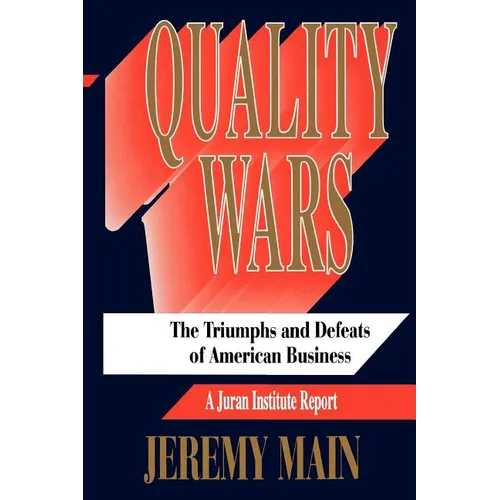 Quality Wars: The Triumphs and Defeats of American Business - Paperback