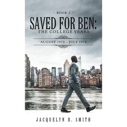 Saved for Ben: the College Years - Hardcover