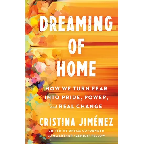 Dreaming of Home: How We Turn Fear Into Pride, Power, and Real Change