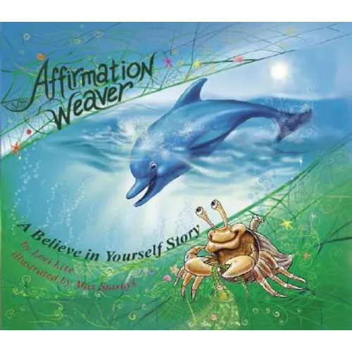 Affirmation Weaver: A Children's Bedtime Story Introducing Techniques to Increase Confidence, and Self-Esteem - Hardcover