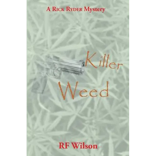 Killer Weed: A Rick Ryder Mystery - Paperback