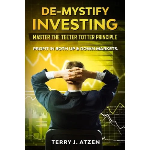 De-Mystify Investing: Master the Teeter Totter Principle