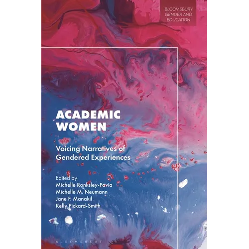 Academic Women: Voicing Narratives of Gendered Experiences - Paperback