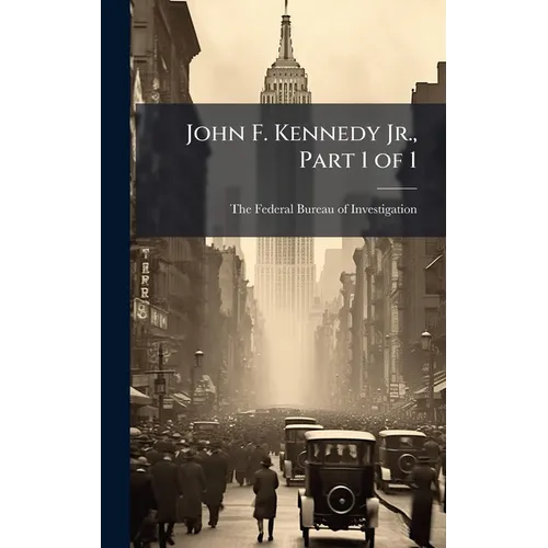 John F. Kennedy Jr., Part 1 of 1 - Hardcover