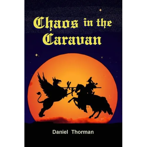 Chaos in the Caravan: A Magical Slice of Medieval Life - Paperback