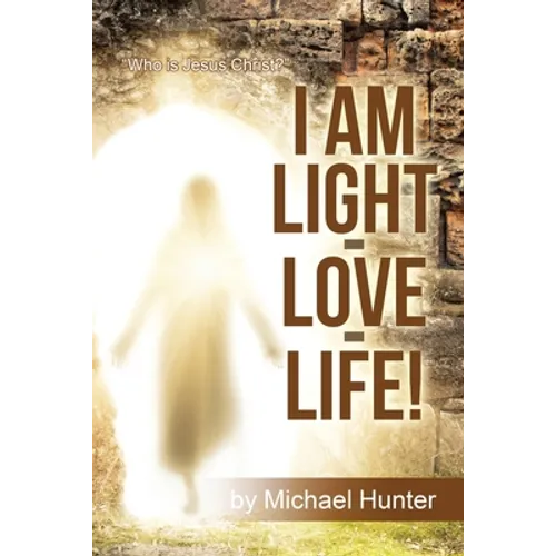 I Am Light-Love-Life!: 