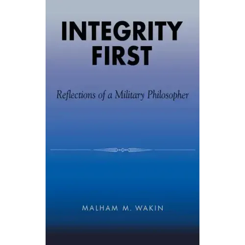 Integrity First: Reflections of a Military Philosopher