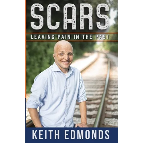 Scars Leaving Pain in the Past - Paperback