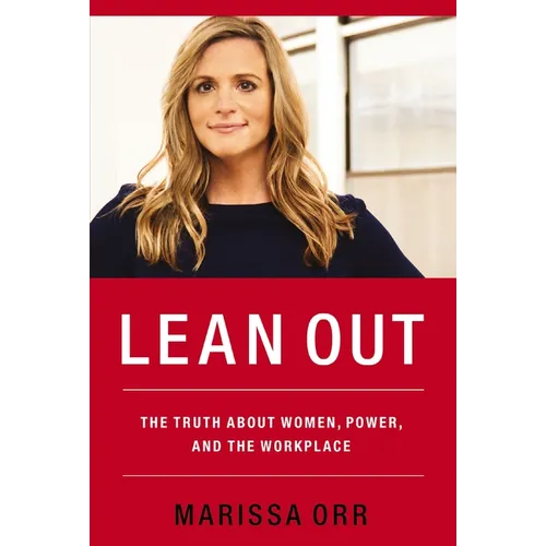 Lean Out: The Truth about Women, Power, and the Workplace - Paperback
