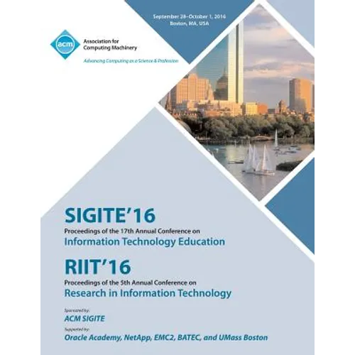 SiGITE/RIIT 16 17th Annual Conference on Information Technology Education/5th Annual Conference on Research in Infomation Technology