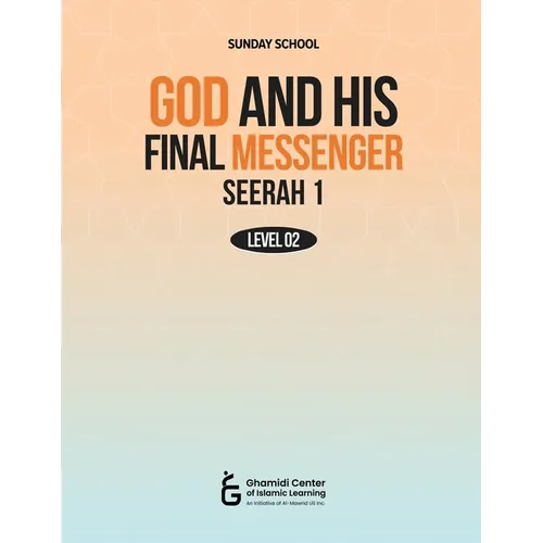 God and His Final Messenger - Seerah 1 (Level 2) - Paperback