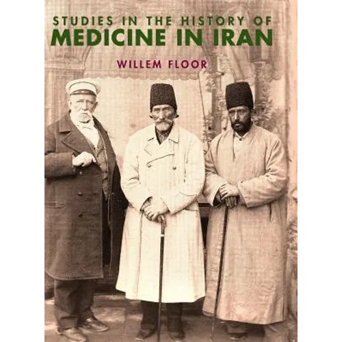Studies in the History of Medicine in Iran - Hardcover