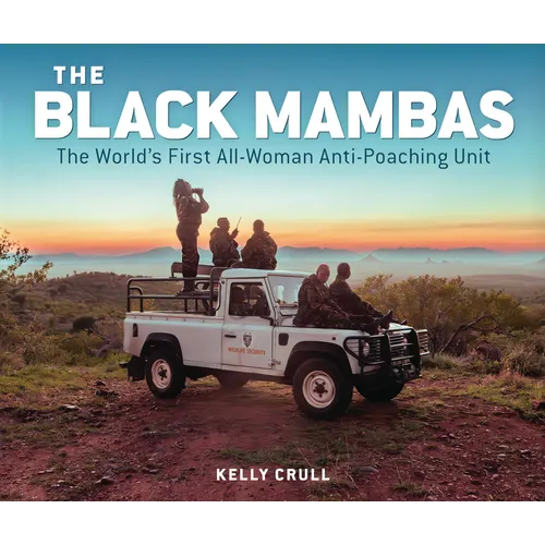 The Black Mambas: The World's First All-Woman Anti-Poaching Unit - Hardcover
