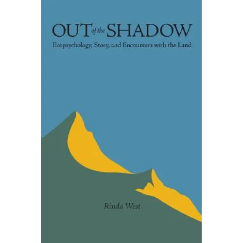 Out of the Shadow: Ecopsychology, Story, and Encounters with the Land