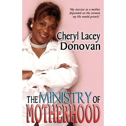 The Ministry of Motherhood (Peace in the Storm Publishing Presents) - Paperback