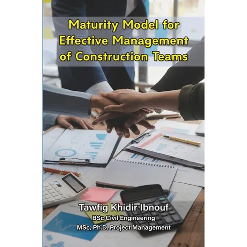 Maturity Model for Effective Management of Construction Teams - Paperback