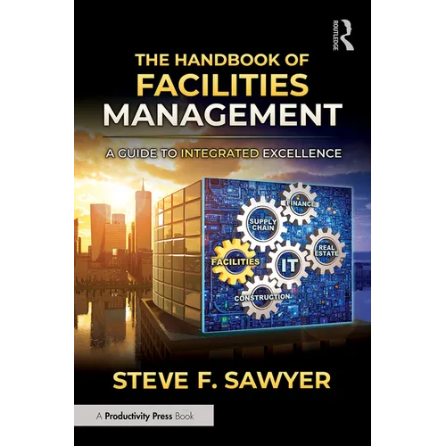 The Handbook of Facilities Management: A Guide to Integrated Excellence - Paperback