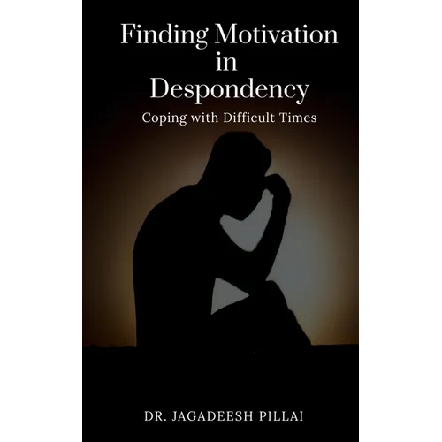 Finding Motivation in Despondency - Paperback