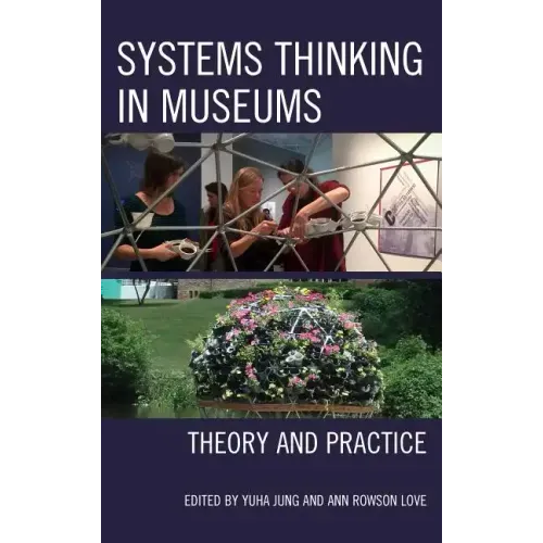 Systems Thinking in Museums: Theory and Practice