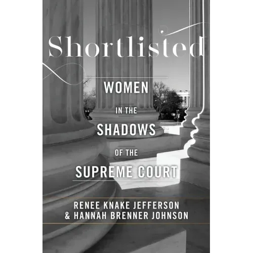 Shortlisted: Women in the Shadows of the Supreme Court