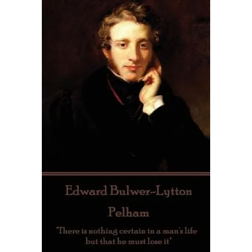 Edward Bulwer-Lytton - Pelham: 