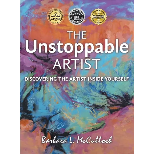 The Unstoppable Artist: Discovering the Artist Inside Yourself - Hardcover