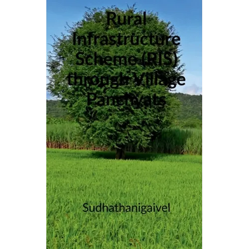 Rural Infrastructure Scheme (RIS) through Village Panchyats. - Paperback