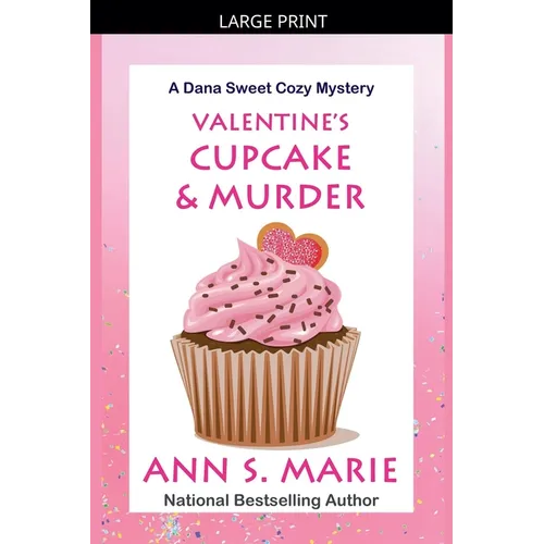 Valentine's Cupcake & Murder (A Dana Sweet Cozy Mystery Book 6) - Paperback