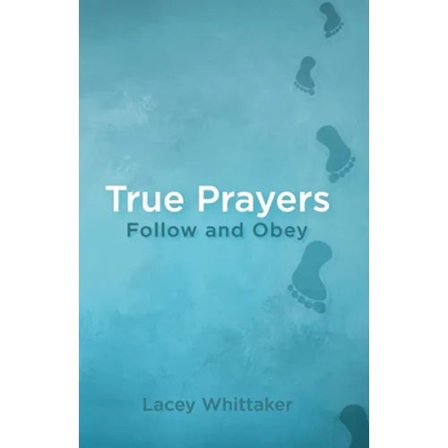 True Prayers: Follow and Obey - Paperback
