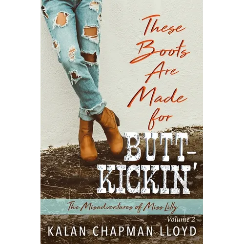 These Boots Are Made for Butt-Kickin': A Sexy, Southern, Somewhat Cozy Mystery - Paperback