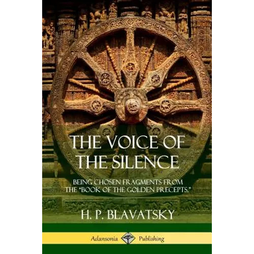 The Voice of the Silence: Being Chosen Fragments from the 