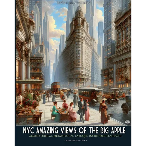 NYC amazing views of the Big Apple: Absurd, surreal, metaphisical, baroque, incredible & fantastic
