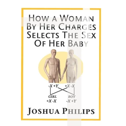 How a Woman By Her Charges Selects The Sex Of Her Baby - Paperback
