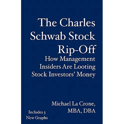 The Charles Schwab Stock Rip-Off: How Management Insiders Are Looting Stock Investors' Money - Paperback