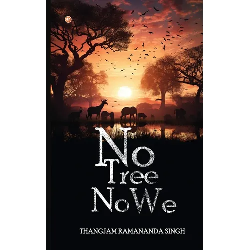 No Tree, No We - Paperback