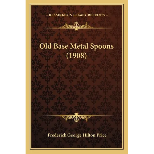 Old Base Metal Spoons (1908) - Paperback