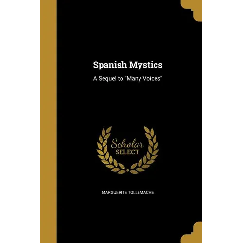 Spanish Mystics: A Sequel to 