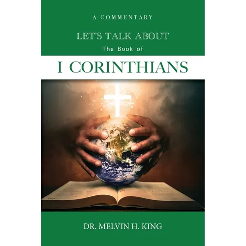 Let's Talk About the Book of 1 Corinthians: A Commentary - Paperback