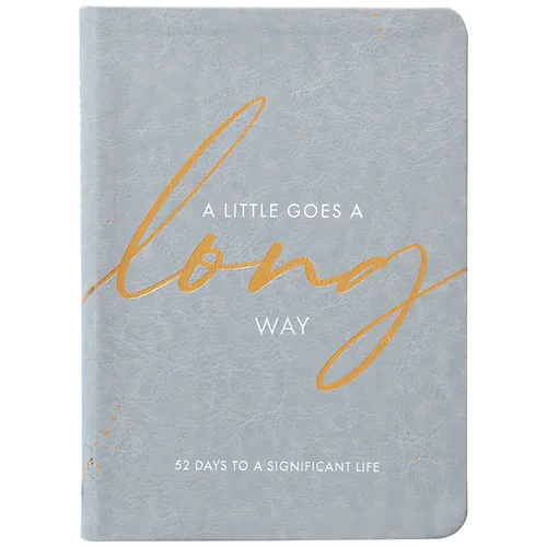 A Little Goes a Long Way: 52 Days to a Significant Life - Imitation Leather