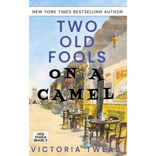 Two Old Fools on a Camel: From Spain to Bahrain and back again - Hardcover