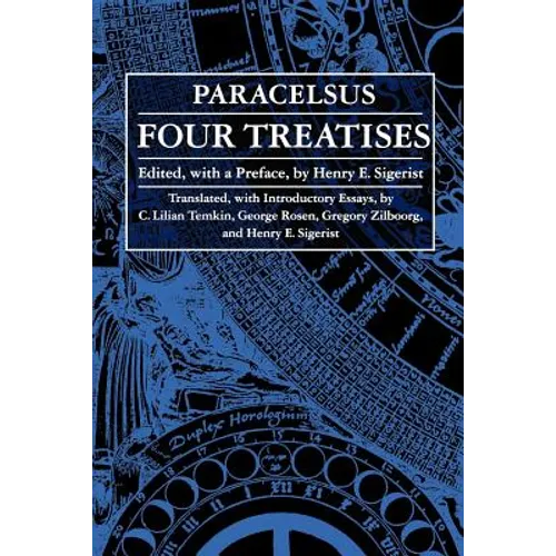 Four Treatises of Theophrastus Von Hohenheim Called Paracelsus - Paperback