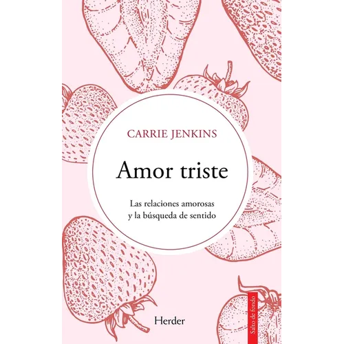 Amor Triste. Las Relaciones Amorosas Y La Busqueda de Sentido - Paperback