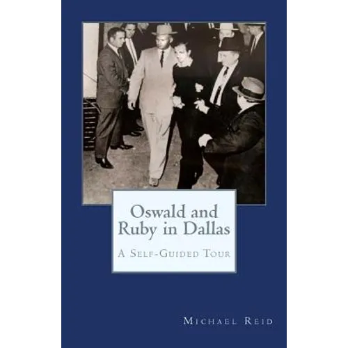 Oswald and Ruby in Dallas: A Self-Guided Tour - Paperback