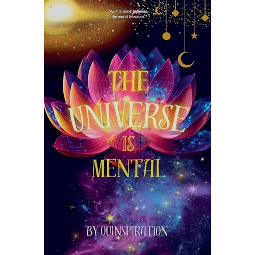 The Universe Is Mental